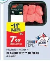 -11*  de remise immediate  799  8%  orgne  france  boucherie st-clément blanquette*** de veau a mijoter.  viande de veau franchise 