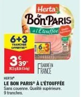 herta  bon paris  etouffée  6+3  tranches offertes  339 babore en 25 france  herta  le bon paris à l'étouffée sans couenne. qualité supérieure. 9 tranches. 
