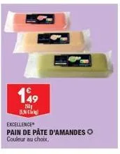 149  501  5. c  excellence  pain de pate d'amandes o couleur au choix. 