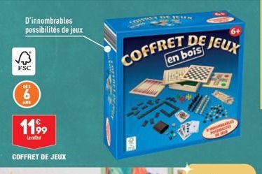 D'innombrables possibilités de jeux  FSC  DES  6  AND  119⁹9  COFFRET DE JEUX  COFFRET DE JEUX  en bois  12  FONORGEABLE FO  