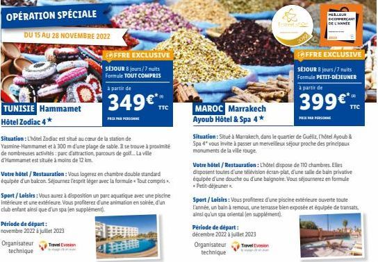 OPÉRATION SPÉCIALE  DU 15 AU 28 NOVEMBRE 2022  TUNISIE Hammamet Hôtel Zodiac 4*  Situation: L'hôtel Zodiac est situé au cœur de la station de Yasmine-Hammamet et à 300 m d'une plage de sable. Il se tr