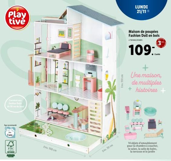 Play tive  Agend  Des 3 ans  FSC  ALESS  FOL  Env. 108 cm  Env. 30 cm  Env. 130 cm  LUNDI 21/11 (1)  Maison de poupées Fashion Doll en bois  *391460/350815  3  109:  ● L'unité  Une maison, de multiple