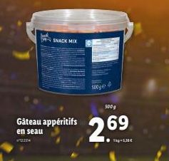 Gâteau appéritifs en seau 24  SNACK MIX  500g  500g  269  1kg-5,38 € 