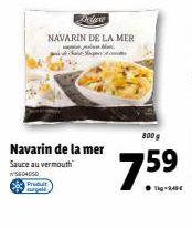 Deluxe  NAVARIN DE LA MER  Navarin de la mer Sauce au vermouth  604010  Produit pela  800 g  7.59 