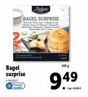 Bagel surprise  WS406621  BAGEL SURPRISE  Frudut Hurgets  420 g  9.49  1kg 22.60 € 