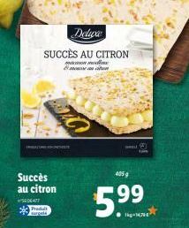 5506477  Succès au citron  Deluxe  SUCCÈS AU CITRON  &  CAC  Predult:  surgels  4059  5.9⁹9 