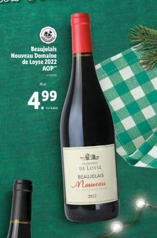 Beaujolais Nouveau Domaine de Loyse 2022 AOP"  ! W"7 EDITE  4.⁹⁹  14-GOSE  75 cl  DOMAINE DE LOYSE BEAUJOLAIS  Nouveau  2022  mit 