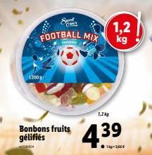 1200g  Bonbons fruits gélifiés  18434  Spot Crea  FOOTBALL MIX  1,2kg  43.⁹  39  1,2 kg 