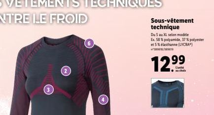(2)  Sous-vêtement technique  Du S au XL selon modèle Ex. 58 % polyamide, 37 % polyester et 5% elasthanne (LYCRA®) ²1/  12.9⁹  Lumibi 