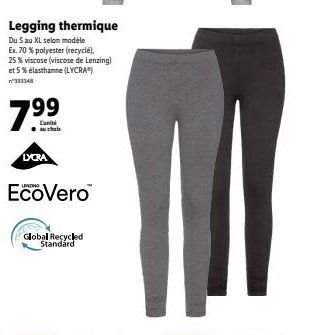 Legging thermique  Du S au XL selon modèle Ex. 70 % polyester (recyclé), 25% viscose (viscose de Lenzing) et 5 % elasthanne (LYCRA®) n°393348  7.99  auche  LYCRA  EcoVero  Global Recycled Standard 