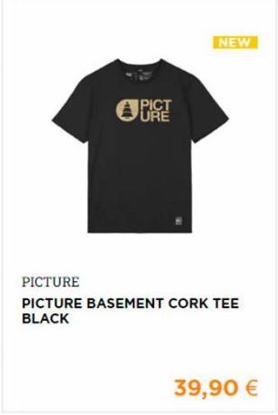 PICT URE  NEW  PICTURE  PICTURE BASEMENT CORK TEE BLACK  39,90 € 