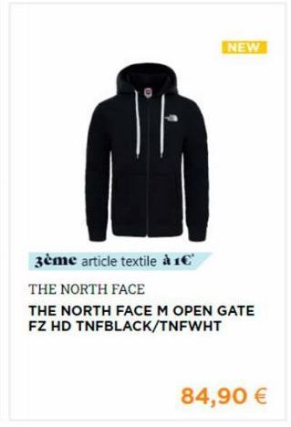 NEW  3ème article textile à 1€  THE NORTH FACE  THE NORTH FACE M OPEN GATE FZ HD TNFBLACK/TNFWHT  84,90 € 