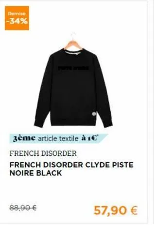remise -34%  3ème article textile à 1€  french disorder  french disorder clyde piste noire black  88,90 €  57,90 € 