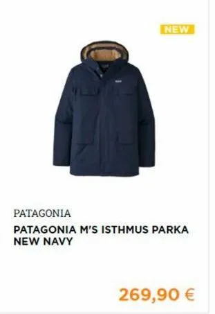 new  patagonia  patagonia m's isthmus parka new navy  269,90 €  