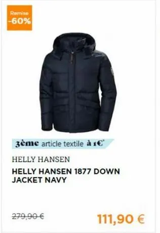 remise -60%  3ème article textile à 1€*  helly hansen  helly hansen 1877 down jacket navy  279,90 €  111,90 € 
