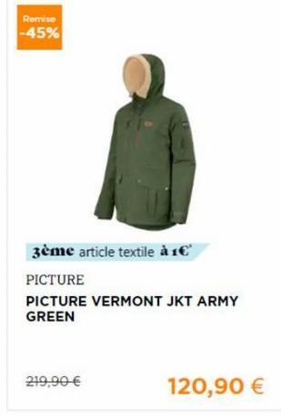 Remise -45%  219,90 €  3ème article textile à 1€  PICTURE  PICTURE VERMONT JKT ARMY GREEN  120,90 € 