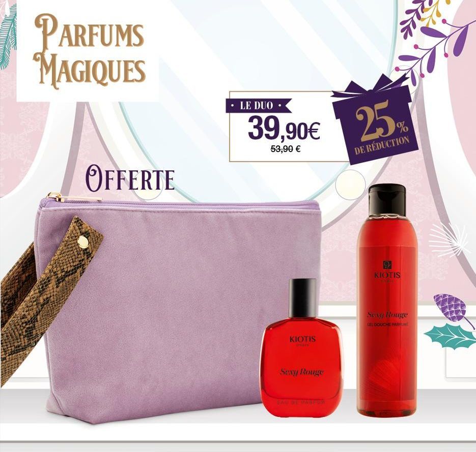 PARFUMS MAGIQUES  OFFERTE  LE DUO  39,90€ 25%  53,90 €  DE RÉDUCTION  KIOTIS  Sexy Rouge  9 KIOTIS  Sexy Rouge GEL DOUCHE PAREUME  