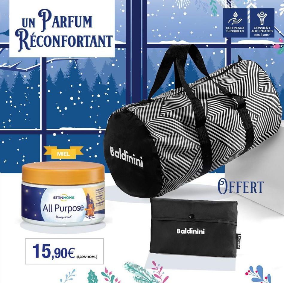 UN PARFUM RECONFORTANT  MIEL  STANHOME  All Purpose  Honey scent  15,90€.  (5,30€/100ML)  Baldinini  Baldinini  SUR PEAUX  CONVIENT  SENSIBLES AUX ENFANTS dès 3 ans*  OFFERT  Baldinini  