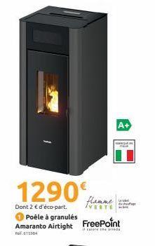 1290€ f  Dont 2 € d'éco-part.  Poêle à granulés Amaranto Airtight Ref.611364  VERTE  A+  FreePoint  il calore the streda  