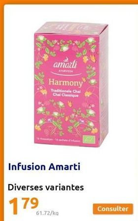 amarti  AYURVEDA  Harmony  Traditionele Chal Chai Classique  Infusion Amarti  Diverses variantes  179  61.72/kg  