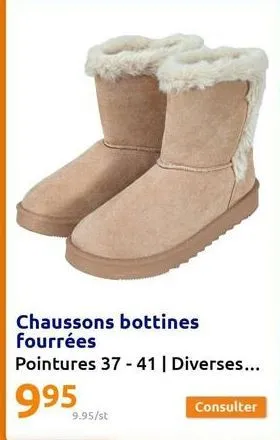 9.95/st  chaussons bottines fourrées  pointures 37-41 | diverses...  995  consulter 