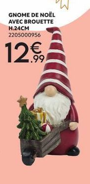 GNOME DE NOËL AVEC BROUETTE H.24CM 2205000956  12€9 