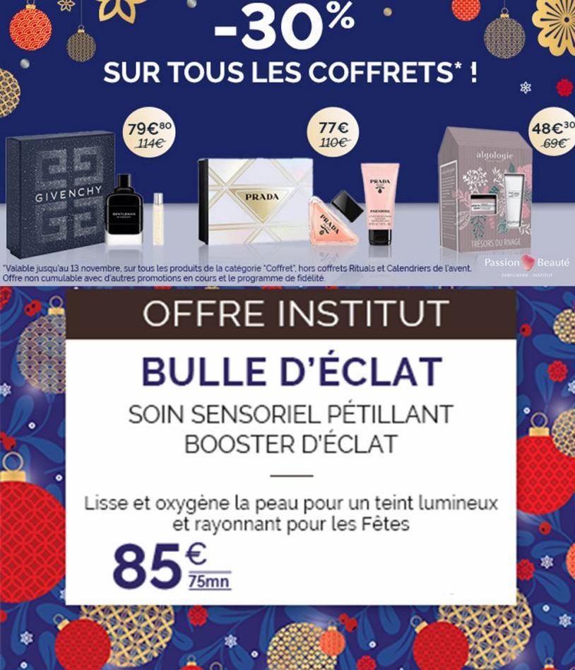 -30%  SUR TOUS LES COFFRETS* !  GIVENCHY  GE  79€80 114€  PRADA  77€ 110€  PRADA  PRADA  algologie  TRESORS OURNAGE  Passion  "Valable jusqu'au 13 novembre, sur tous les produits de la catégorie "Coff