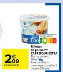 ha  tho b  nutr-score  rillettes de poisson carrefour extra thon ou saumon, 150 g autres variétés ou grammages disponibles à des prix différents. 