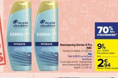 heads shoulders  dermax  hydrate  pour cuin chevelu sec  ⓒheads shoulders  dermaxed  hydrate  pour cur chevelu sec  shampooing derma x pro 999  h&s  hydrate ou apaise, 2 x 225 ml  hid  soit 6,85 € sur