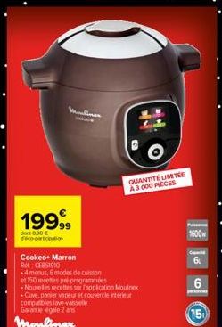 Montinen  1999⁹⁹9  do 0.30 € d'éco-participation  Cookeo+ Marron RCEB51910  -4 menus, 6 modes de cuisson  et 150 recettes pre-programmées -Nouvelles recettes sur application Moulinex +Cove, panier vap