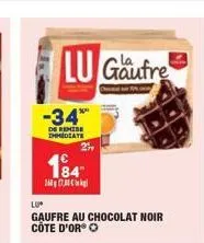 lu gaufre  -34**  de remise immediate  184  26 kg  gaufre au chocolat noir côte d'or ⓒ 