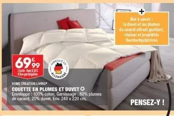 6999  l'i co-participati  home creation living  couette en plumes et duvet o enveloppe: 100% coton. garnissage: 80% plumes de canard, 20% duvet, env. 240 x 220 cm.  bon à savoir:  le dovet et les plum