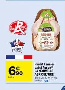 label  lekg  volaille française  90  fermier  poulet fermier label rouge la nouvelle agriculture blanc ou jaune, 1,4 kg environ.  