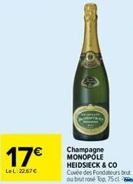 17€  lel: 22.67 €  champagne monopole heidsieck & co cuvée des fondateurs brut ou brut rose top, 75 cl 
