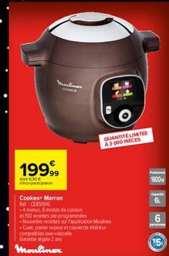 Mouliner  199,99  dent 0.30€ d'éco-participation  Cookeo+ Marron  RM CEB51910  4 menus, 6 modes de cuisson et 150 recetes pre-programmées -Nouvelles recettes sur l'application Moulinex  Cuve panier va