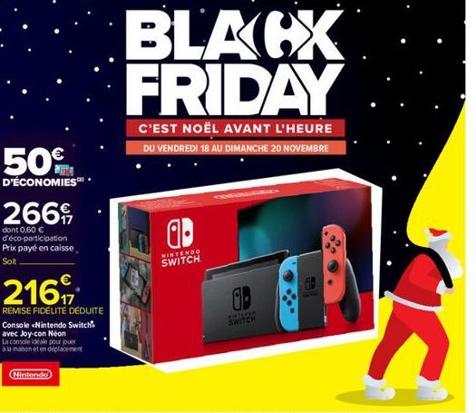 50€  D'ÉCONOMIES  266,  dont 0,60 € d'éco-participation Prix payé en caisse  Soit  2167  REMISE FIDÉLITÉ DÉDUITE  Console Nintendo Switch avec Joy-con Neon  La console idéale pour jouer  à la maison e