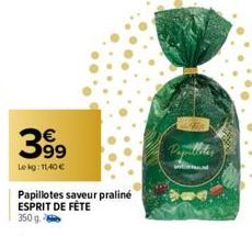 399  Lekg: 11,40 €  Papillotes saveur praliné ESPRIT DE FÊTE  350 g  Pepelletes 