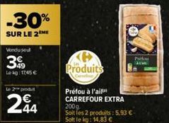 -30%  SUR LE 2 ME  Vendu sout  399  Lekg: 1745 €  le 2 produ  244  H Produits  Pro TAUM 