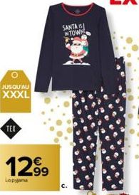 JUSQU'AU XXXL  TEX  12.99  Lopyjama  SANTA IS  INTOWN  