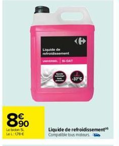 63  Le bidon SL LeL: 178 €  Liquide de refroidissement UNIVERSEL SOAT  Liquide de refroidissement Compatible tous moteurs.  -37°C 