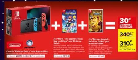 Ob  SWITCH  Nintendo  UBISOFT  Console "Nintendo Switch" avec Joy-con Néon La console ideale pour jouer à mon et enco Wed 266.57 € 0,60 €  ***  +  Jeu "Mario + The Lapins Crétins: Sparks of Hope" pour