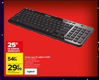 25€  DE REMISE IMMEDIATE  D C  54%  Raccourt mundia  2999 tipm  logitech  wwwpate  A  Touchsc  Retrodas  FOR FOR AV  D PUT TY WIF CT M 12 15 THE 21  Clavier sans fil Logitech K360  R$20-003072  HEM B 