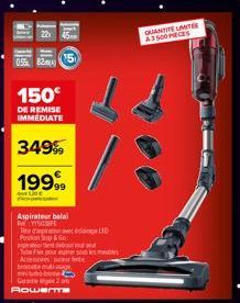 P  | 112  150€  DE REMISE IMMEDIATE  349%  1999  LIDE pa  Aspirateur balal RW.YYSCREFE  Tiedon edge LED  Poso S60  ab  Tube Fier pour are sous les mes Acesses  t  betege  G2 Rowerme  QUANTITE UITEE A3