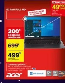 ecran full hd  200€  de remise immediate  699€  499€  p  ordinateur portable rac asp as23ars procesur amd r5000 garage 2  acer  quantite limite a2000 peces  windows 11 12  fox sans frais  49 €⁹0 