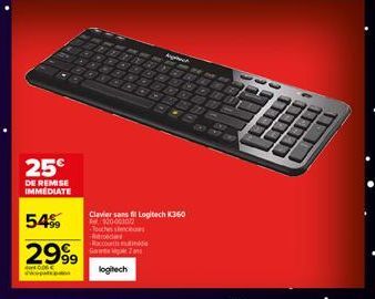 25€  DE REMISE IMMEDIATE  D C  54%  Raccourt mundia  2999 tipm  logitech  wwwpate  A  Touchsc  Retrodas  FOR FOR AV  D PUT TY WIF CT M 12 15 THE 21  Clavier sans fil Logitech K360  R$20-003072  HEM B 