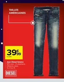 TAILLES AMÉRICAINES  3999  Lajan  Jean Diesel femme  % coton-2% authe  Disco  DIESEL 