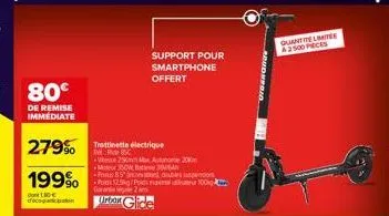 80€  de remise immediate  279% trottinette électrique  199%  support pour smartphone offert  vesse 25 m auto 200 merow bate 30a +p85d disbes suspensions  poids 125g/poids mamuur 100g  g2  quantite lim