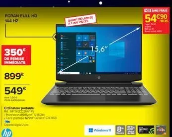 350  de remise immediate  899€  549€  050€ cuicsgatopaturi  ecran full hd 144 hz  ordinateur portable rehp 15-22 processeur amd ryan 5600 cate graphique ne garage 2  hp  quantite limite a1000 peces  1