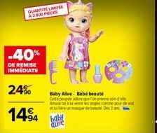 -40%  DE REMISE IMMEDIATE  24%  1494  QUANTITE LIMITÉE A2800 PECES  Baby Alive Bébé beauté Cete poupée adire que l'on prenne soin de Amuse to a vema les ongles comme pour de faire un manque debes Des 