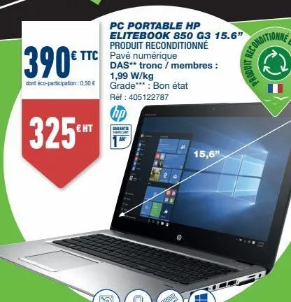 pc portable hp elitebook 850 g3 15.6" produit reconditionné € ttc pavé numérique  das** tronc / membres : 1,99 w/kg  390€ ttc  dont éco-participation : 0,50 € grade***: bon état  325ht  réf: 405122787